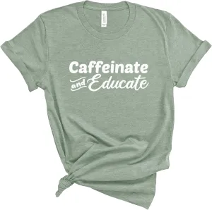 Blue Sand Textiles Caffeinate and Educate Shirt. Teacher Shirt. Unisex Coffee T-Shirt. Teacher Clothes. Teacher Outfits.